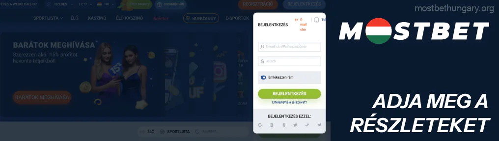 Adja meg a bejelentkezési adatait, hogy bejelentkezzen a Mostbet számlájára