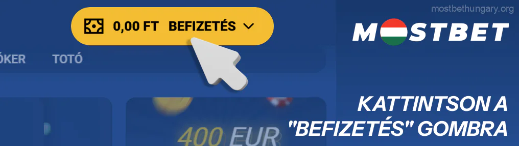 Koppintson a jobb felső sarokban lévő “Befizetés” gombra, vagy nyissa meg a banki lapot Mostbet