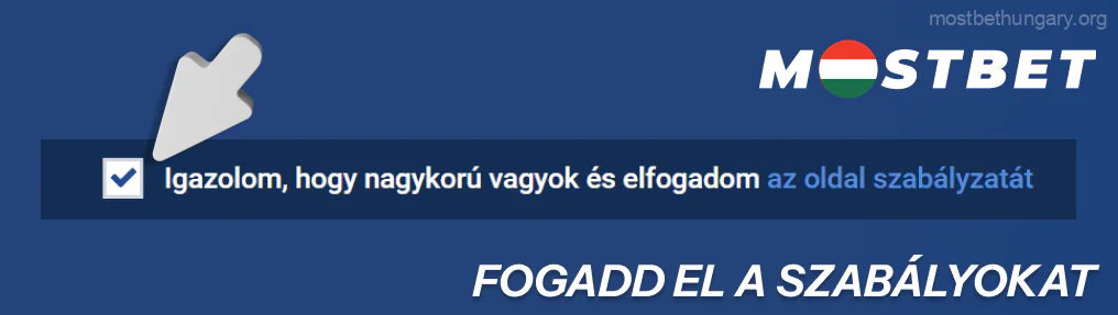 Fogadd el a szabályokat, és erősítsd meg, hogy szerencsejátékos korodban vagy Mostbet